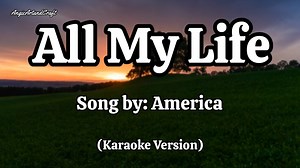 All My Life Song by: America (Karaoke Version) Practising singing karaoke can improves your vocal ability, come on guys let sing together. 🍀🌼🍀🌼🍀🌼🍀🌼🍀🌼🍀🌼🍀🌼🍀🌼 Please Do Not Reupload My Videos! 📌Disclaimer📋 📣No Copyright Infringement Intended♡ I Do Not Own The Music In This Video. All Rights belong to the owner|music writer|composer. 📌📋Copyright Disclaimer Under Section 107 of the Copyright Act 1976, allowance is made for "fair use" for purposes such as criticism, comments, news