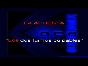 Karaoke La Apuesta Los dos fuimos culpables