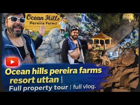Ocean Hills Pereira Farms Uttan 🌊 | Hidden Paradise Near Mumbai | Full Resort Tour