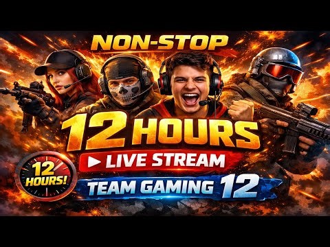 🔥 NON-STOP 12 HOURS LIVE STREAM | Team Gaming 12 🎮
