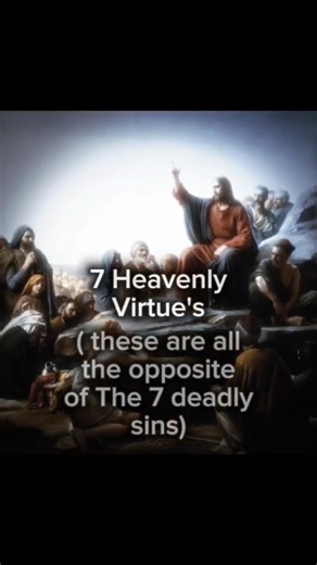 7 Heavenly Virtue's #god #jesusisking #jesuslovesyou #turntojesus #jesusistheonlyway #jesuschrist