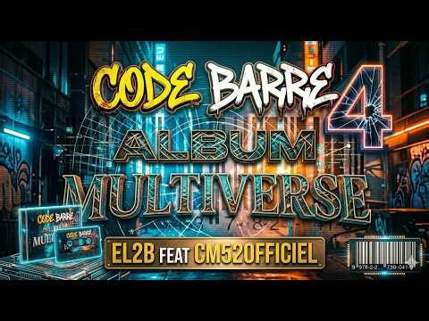 EL2B - CODE BARRE (feat. CM52OFFICIEL) [Clip Officiel] | Album MULTIVERSE #4