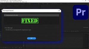The file has an unsupported compression type Adobe Premiere Pro Error [Fixed]