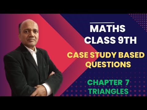 case study based questions for class 9 maths chapter 7(triangles)