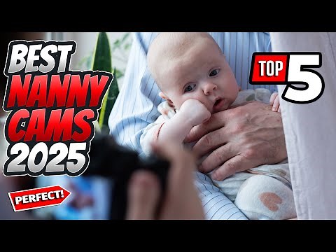 Best Nanny Cams of 2025: Top Picks for Every Budget (We Tested Them!)