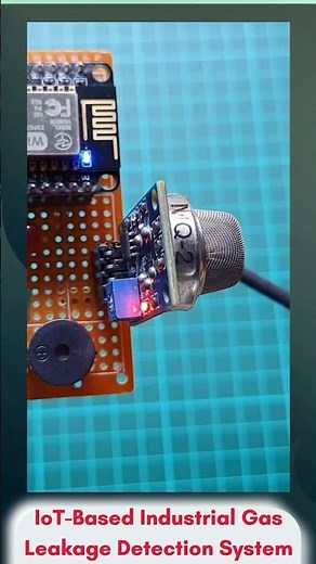 IoT Series - IoT Based Industrial Gas Leakage Detection System (Episode -4)