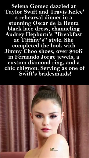 Selena Gomez Channels Audrey Hepburn for Taylor's Rehearsal Dinner