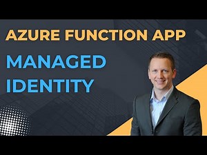 Working with Function Apps and Managed Identity