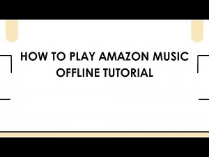How To Play Amazon Music Offline Tutorial
