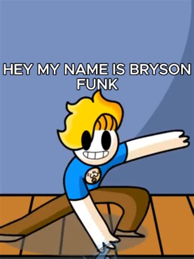 Bryson Funk – hey my name is bryson funk