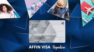 27 reactions | Think no further, apply Affin Visa Signature card now...
