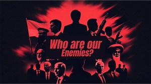 Who exactly are we up against in today's complex geopolitical...