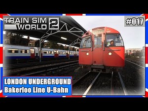 Train Sim World 2 | LONDON UNDERGROUND | Bakerloo Line | U-Bahn | TSW2 [PC|Deutsch]