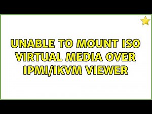 Unable to Mount ISO Virtual Media over IPMI/iKVM Viewer (2 Solutions!!)