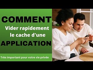 Comment vider le cache d'une application