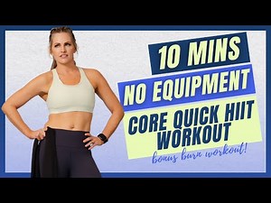 Bonus Burn: No Equipment Core 10 Minute Quick HIIT: Full Body + ABS, All Bodyweight