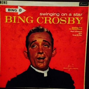 Bing Crosby - Swinging On A Star