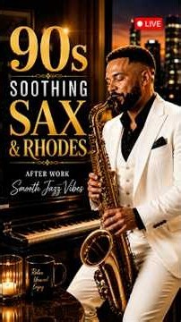 90s Soothing Sax & Rhodes | After Work Smooth Jazz Vibes