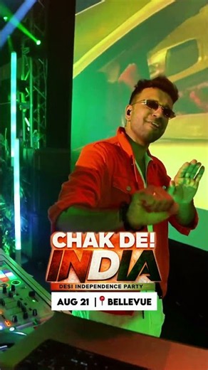 CHAK DE! INDIA – Desi Independence Party | Bellevue • August 21