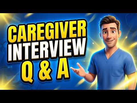 Caregiver Interview Questions and Answers