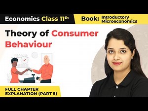 Class 11 Economics Chapter 2 | Theory of Consumer Behaviour Full Chapter Explanation (Part 5)