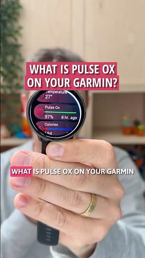 What is Pulse Ox on your Garmin and what can it tell you?