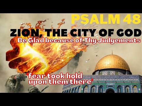 Psalm Chapter 48 - Mount Zion, the City of God - Glory to God the Almighty