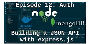 Episode 12: Building a JSON API - User Authentication in Under an Hour