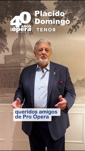 A través de nuestra colaboradora Ingrid Haas, nos llega un saludo verdaderamente especial del tenor español Placido Domingo , una de las figuras más emblemáticas de la ópera a nivel mundial. Un mensaje que honra nuestra historia y reafirma el poder del arte lírico para trascender generaciones. 🎶✨ #ProÓpera #PlacidoDomingo #Óper | PRO Ópera AC