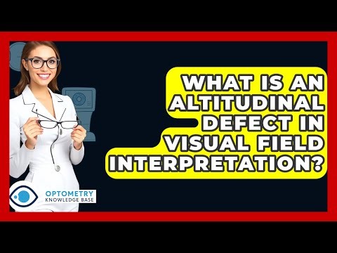 What Is An Altitudinal Defect In Visual Field Interpretation? - Optometry Knowledge Base