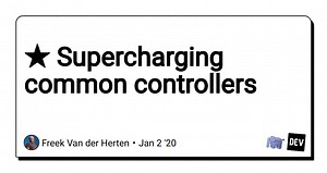 ★ Supercharging common controllers