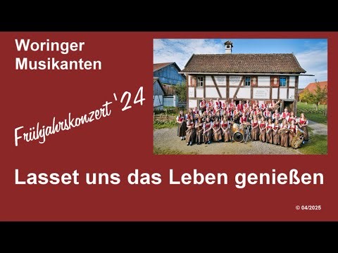 Lasset uns das Leben genießen - Frühjahrskonzert 2024 - Woringer Musikanten