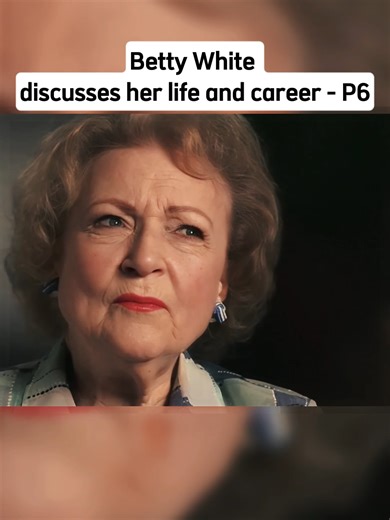 Betty White discusses her life and career - P6