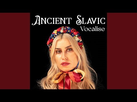 Ancient Slavic Vocalise