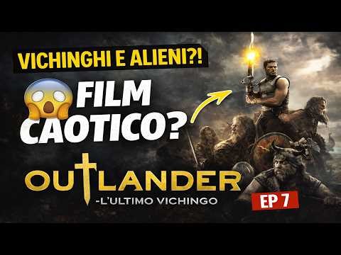 Vichinghi e ALIENI?! Outlander è un film caotico | EP 7