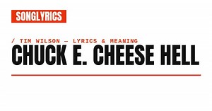 Tim Wilson - Chuck E. Cheese Hell Lyrics