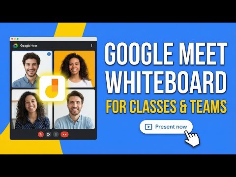 How to Add and Use Collaborative Whiteboard in Google Meet - For Online Classes or Team Meetings