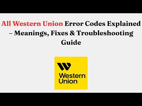 All Western Union Error Codes Explained – Meanings, Fixes & Troubleshooting Guide
