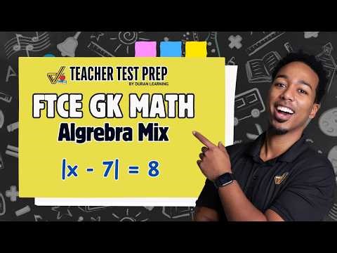 FTCE General Knowledge Math: Absolute Value, Unit Conversions & Factoring