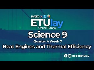 Heat Engines and Thermal Efficiency || Grade 9 Science Quarter 4 Week 7