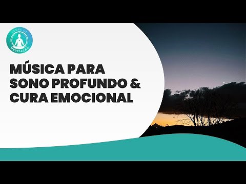 MÚSICA PARA SONO PROFUNDO & CURA EMOCIONAL ➤ MÚSICA RELAXANTE | PAZ INTERIOR | 1Hz FREQUÊNCIA DELTA