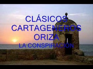 CLÁSICOS CARTAGENEROS - ORIZA - LA CONSPIRACIÓN