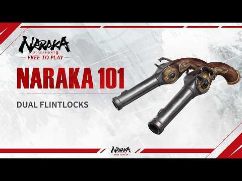 NARAKA 101: Dual Flintlocks Tutorial | NARAKA: BLADEPOINT