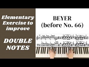 Beyer: Exercises on Double Notes (between No. 65-66) video and sheet music