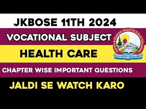 JKBOSE 11TH HEALTH CARE MOST IMPORTANT QUESTIONS 2024 || VOCATIONAL SUBJECT