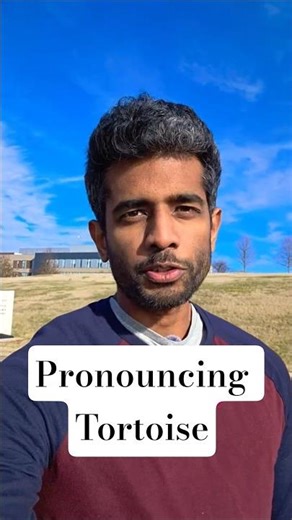 PRONOUNCING TORTOISE 🐢