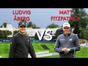 Ludvig Åberg vs Matt Fitzpatrick | 2025 BMW PGA Championship