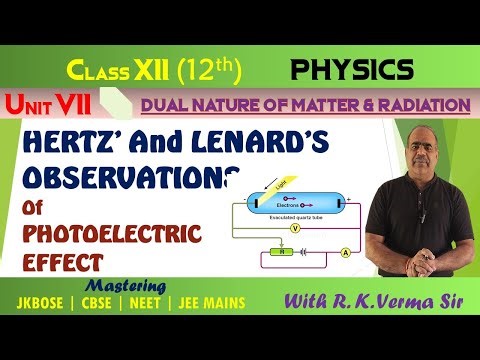 Hertz and Lenard’s Observations | Photoelectric Effect | Class 12 Physics | R.K. Verma Sir