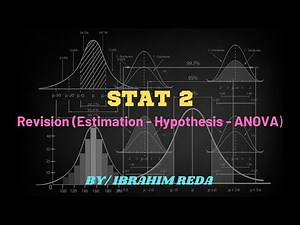 Stat 2 | Revision (Estimation - Hypothesis - ANOVA ) | Ibrahim Reda