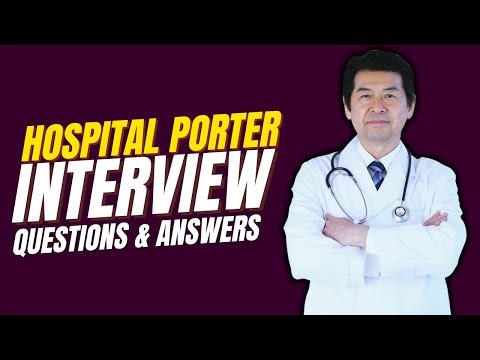 Hospital Porter Interview Questions and Answers | Preparation For Hospital Porter Interview